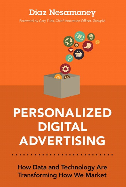 Personalized Digital Advertising: How Data and Technology Are Transforming How We Market (paperback)