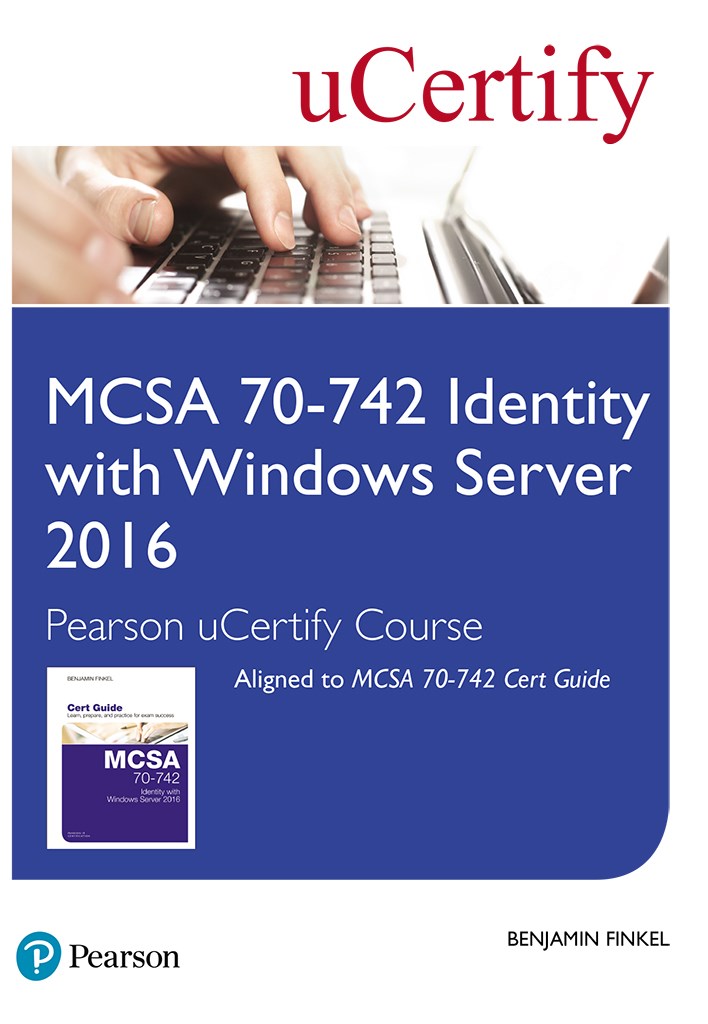 MCSA 70-742 Identity with Windows Server 2016 Pearson uCertify Course Student Access Card