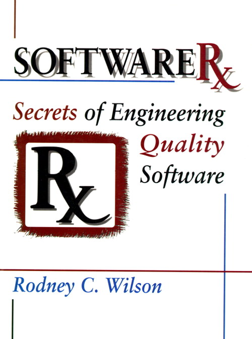 Software RX: Secrets of Engineering Quality Software