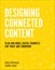 Designing Connected Content: Plan and Model Digital Products for Today and Tomorrow