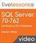 SQL Server 70-762: Developing SQL Databases LiveLessons