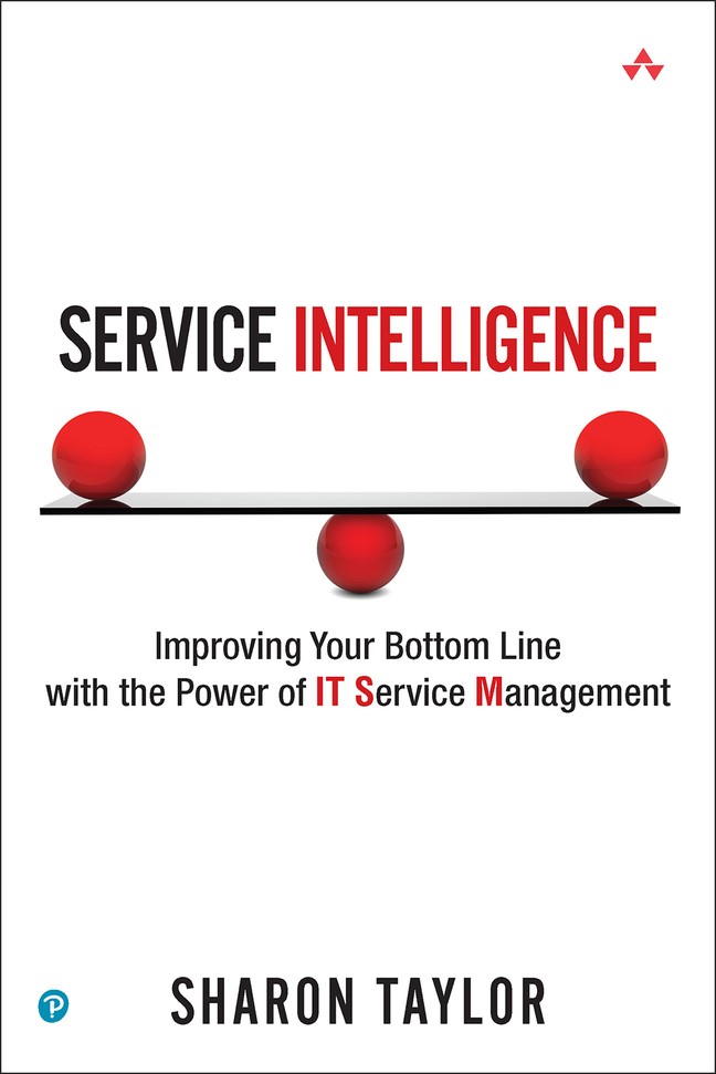 Service Intelligence: Improving Your Bottom Line with the Power of IT Service Management (Paperback)