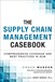 Supply Chain Management Casebook, The : Comprehensive Coverage and Best Practices in SCM (Paperback)