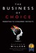 The Business of Choice: Marketing to Consumers' Instincts (Paperback)