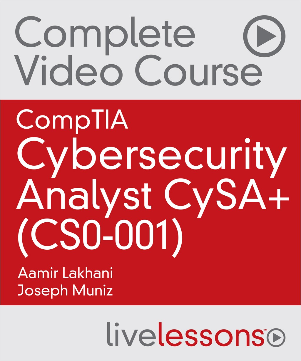 CompTIA Cybersecurity Analyst CySA+ (CS0-001) Complete Video Course and Practice Test