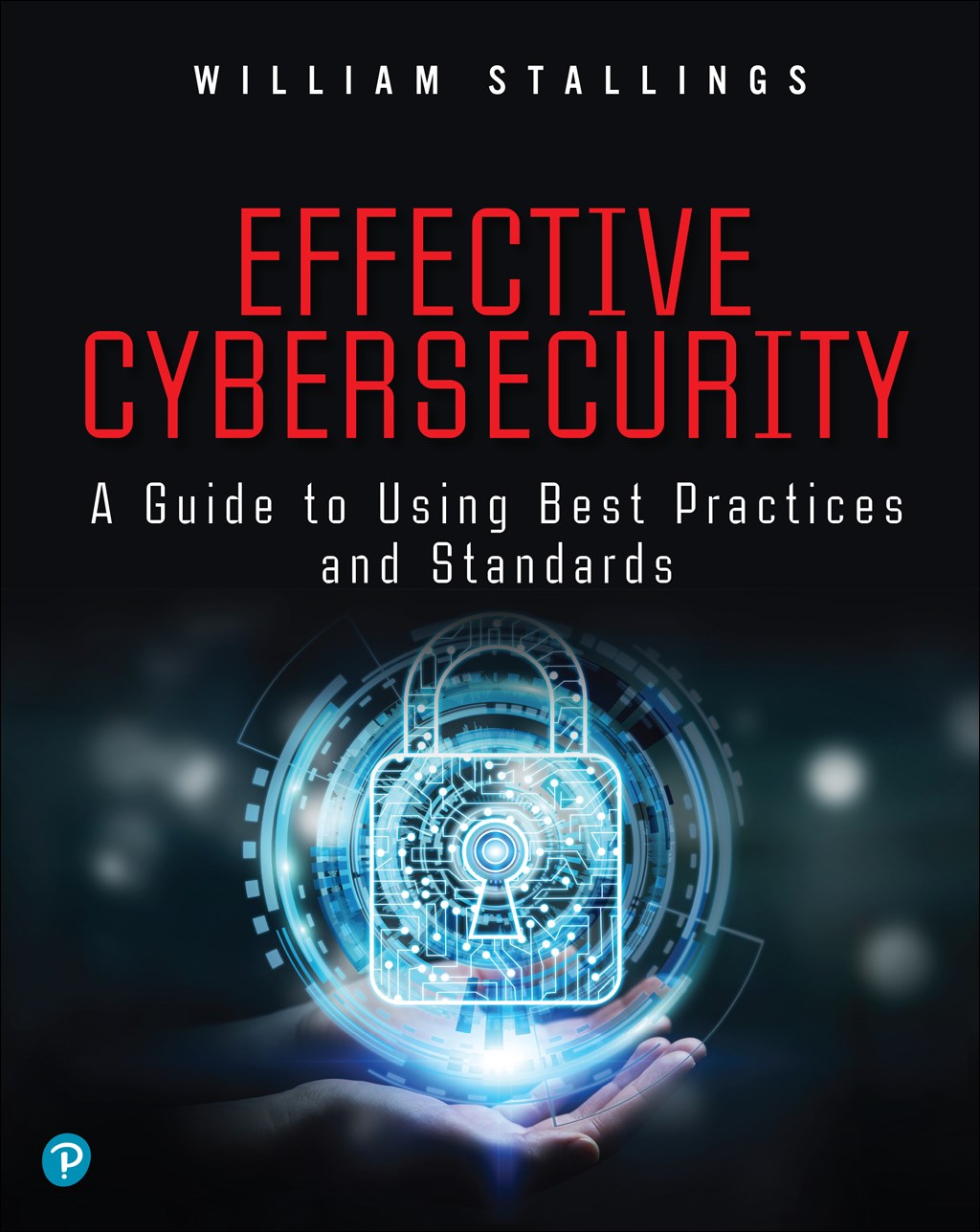 Effective Cybersecurity: A Guide to Using Best Practices and Standards