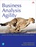 Business Analysis Agility: Solve the Real Problem, Deliver Real Value