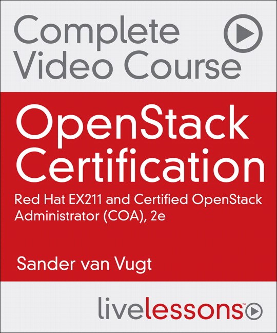 OpenStack Certification Complete Video Course