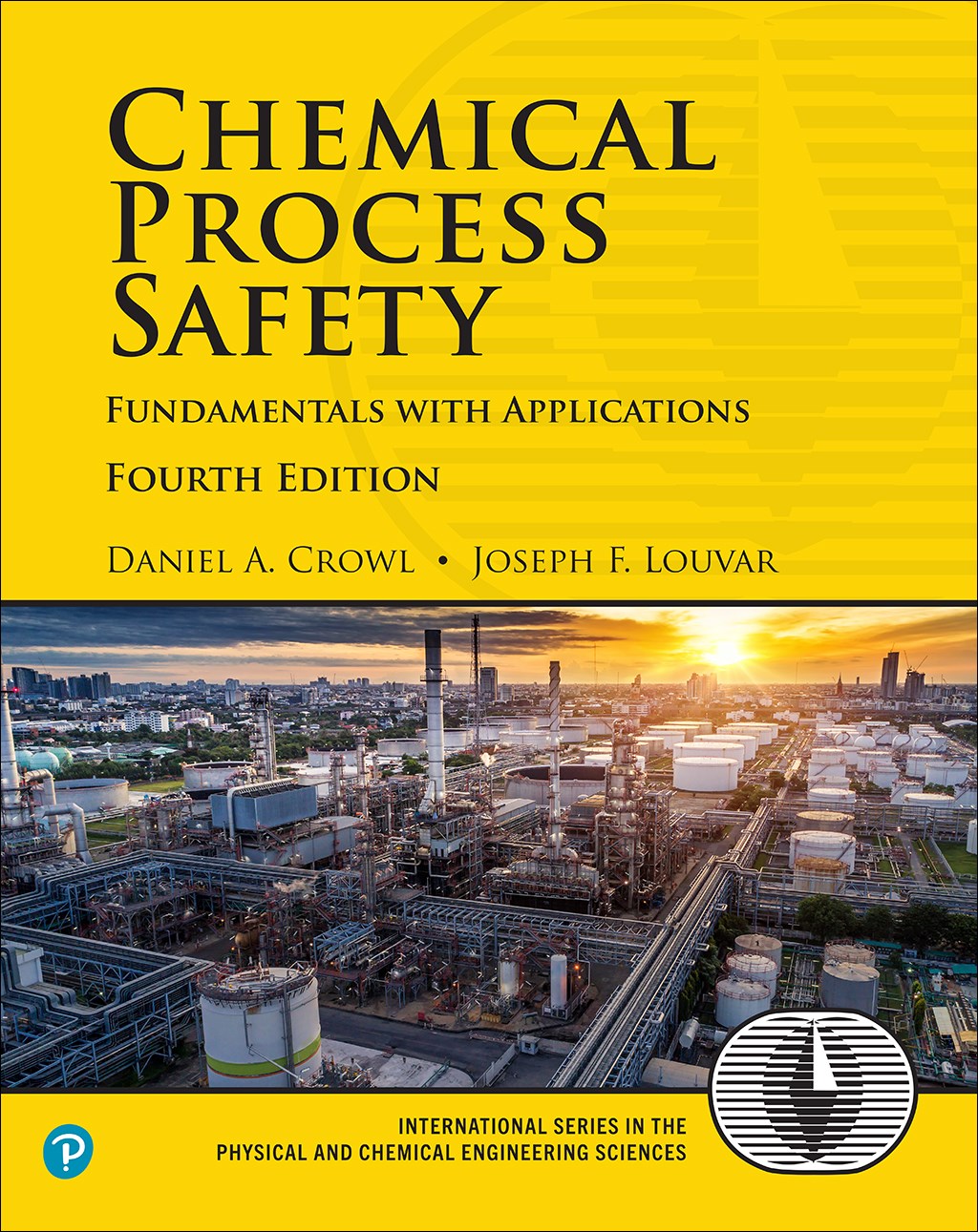 Chemical Process Safety: Fundamentals with Applications, 4th Edition