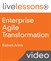 Enterprise Agile Transformation LiveLessons (Video Training)