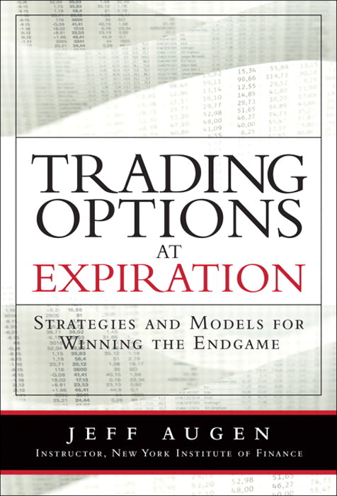 Trading Options at Expiration: Strategies and Models for Winning the Endgame