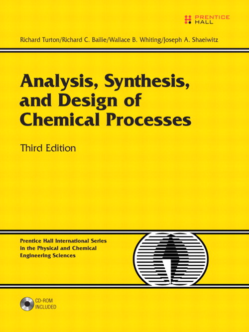 Analysis, Synthesis and Design of Chemical Processes, 3rd Edition
