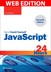 JavaScript in 24 Hours, Sams Teach Yourself, Web Edition, 7th Edition