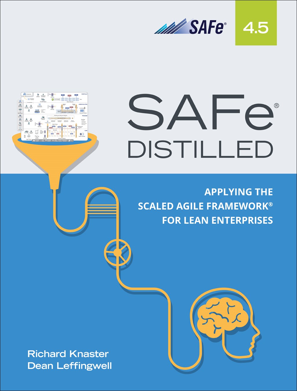 SAFe 4.5 Distilled: Applying the Scaled Agile Framework for Lean Enterprises, 2nd Edition