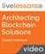 Architecting Blockchain Solutions LiveLessons