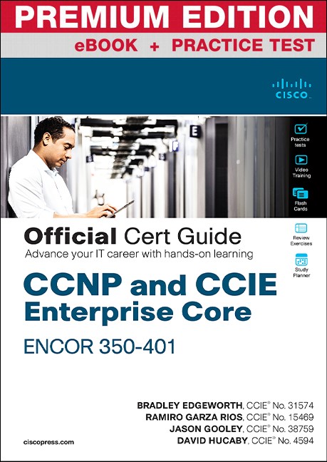 CCNP and CCIE Enterprise Core ENCOR 350-401 Official Cert Guide Premium Edition eBook and Practice Test
