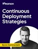 Continuous Deployment Strategies (Video Course)