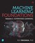 Machine Learning Foundations, Volume 1: Supervised Learning