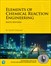 Elements of Chemical Reaction Engineering