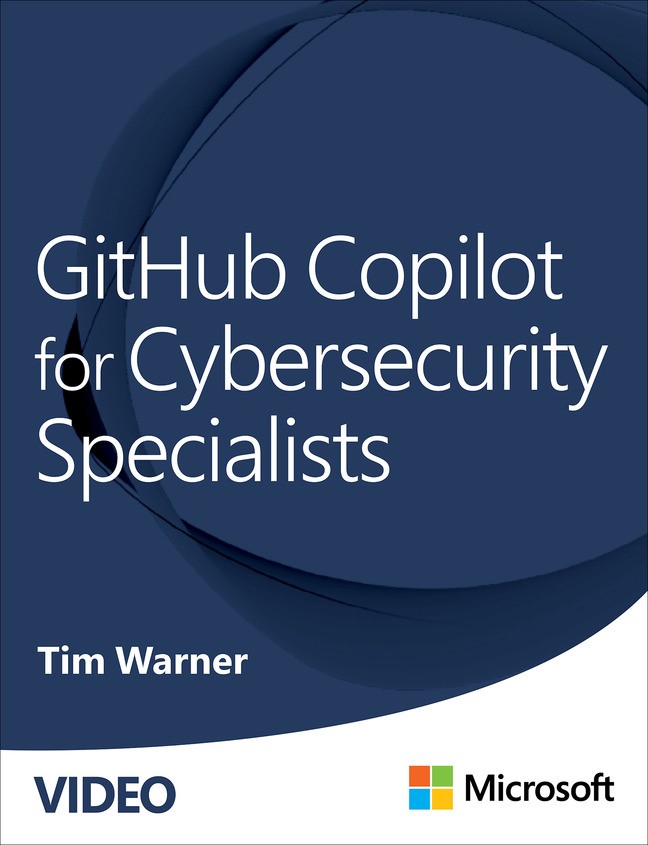 GitHub Copilot for Cybersecurity Specialists (Video Course)