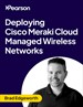 Deploying Cisco Meraki Cloud Managed Wireless Networks�(Video Course)