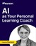 AI as Your Personal Learning Coach (Video Course)