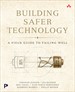 Building Safer Technology: A Field Guide to Failing Well