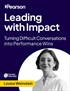 Leading with Impact: Turning Difficult Conversations into Performance Wins (Video Course)