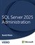SQL Server 2025 Administration (Video Course)
