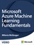 Microsoft Azure Machine Learning Fundamentals (Video)