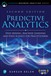 Predictive Analytics: Data Mining, Machine Learning and Data Science for Practitioners, 2nd Edition