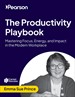 The Productivity Playbook: Mastering Focus, Energy, and Impact in the Modern Workplace (Video Course)