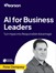 AI for Business Leaders: Turn Hype into Responsible Advantage (Video course)