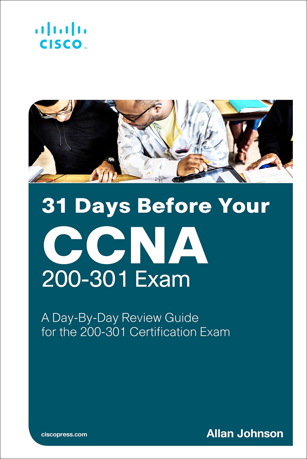 31 Days Before your CCNA Exam: A Day-By-Day Review Guide for the CCNA 200-301 Certification Exam