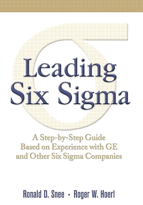Leading Six Sigma: A Step-by-Step Guide Based on Experience with GE and Other Six Sigma Companies (paperback)
