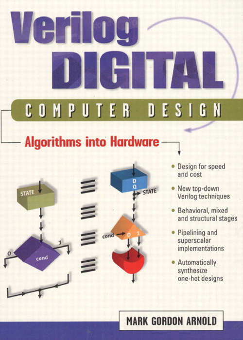 Verilog Digital Computer Design: Algorithms Into Hardware