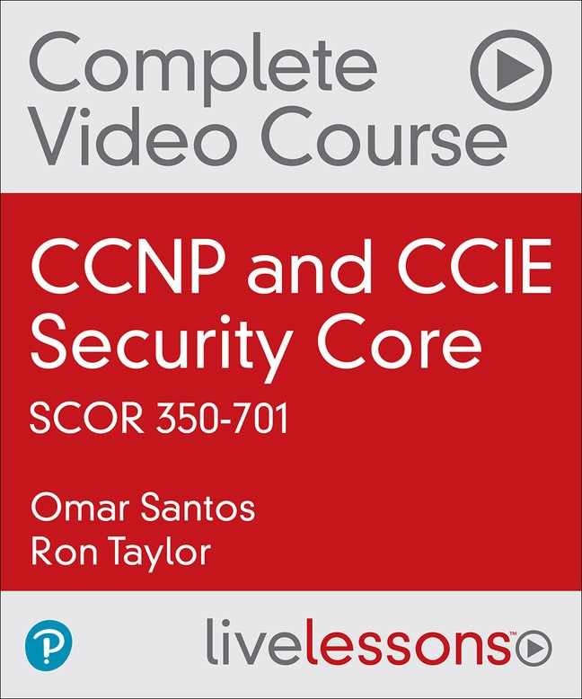 CCNP and CCIE Security Core SCOR 350-701 Complete Video Course (Video Training)
