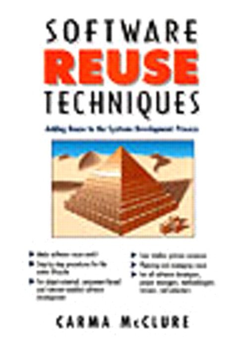 Software Reuse Techniques: Adding Reuse to The Systems Development Process