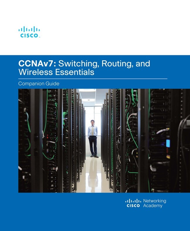 Switching, Routing, and Wireless Essentials Companion Guide (CCNAv7)