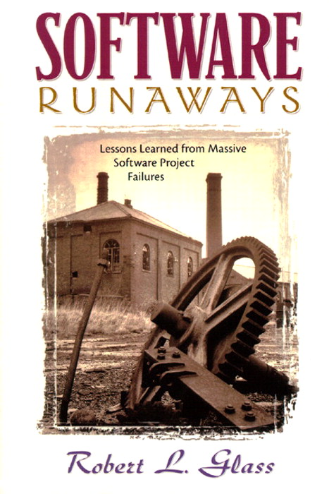 Software Runaways: Monumental Software Disasters