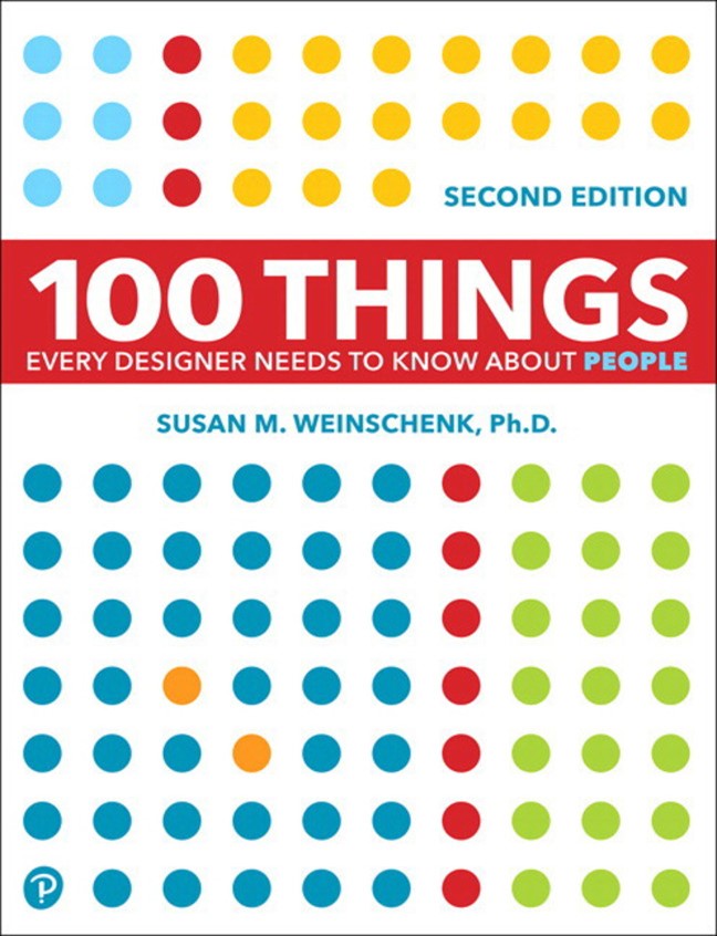 100 Things Every Designer Needs to Know About People, 2nd Edition