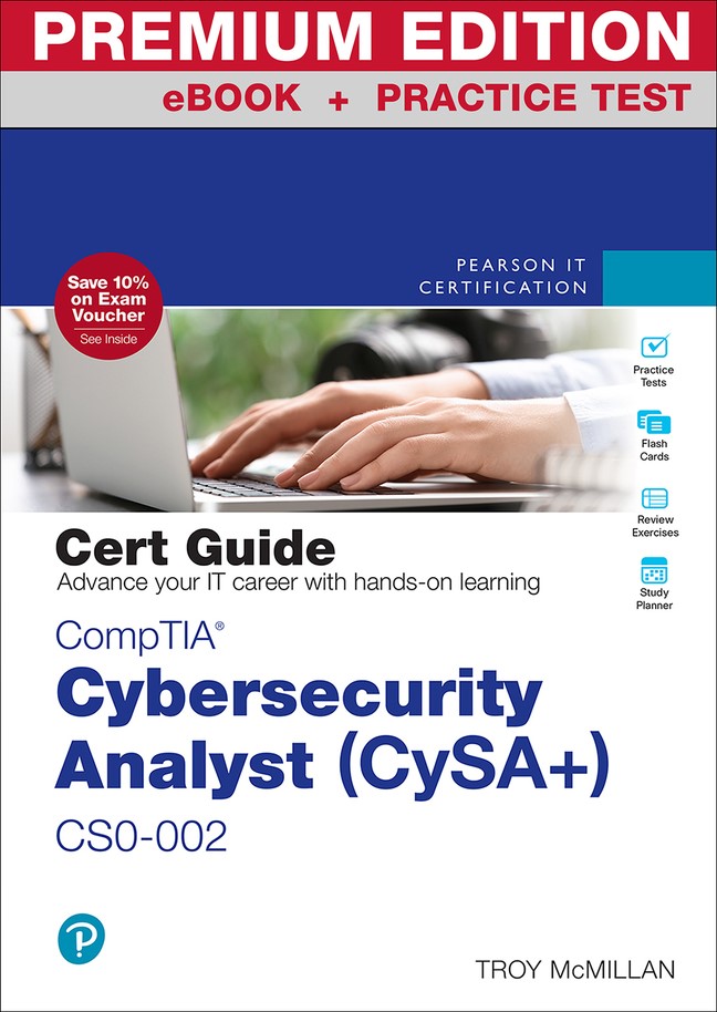 CompTIA Cybersecurity Analyst (CySA+) CS0-002 Cert Guide Premium Edition and Practice Test, 2nd Edition