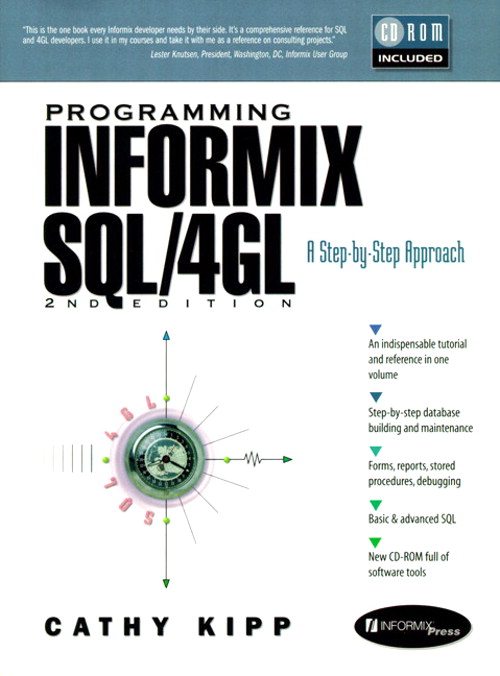 Programming Informix SQL/4GL: A Step-By-Step Approach (Bk/CD), 2nd Edition