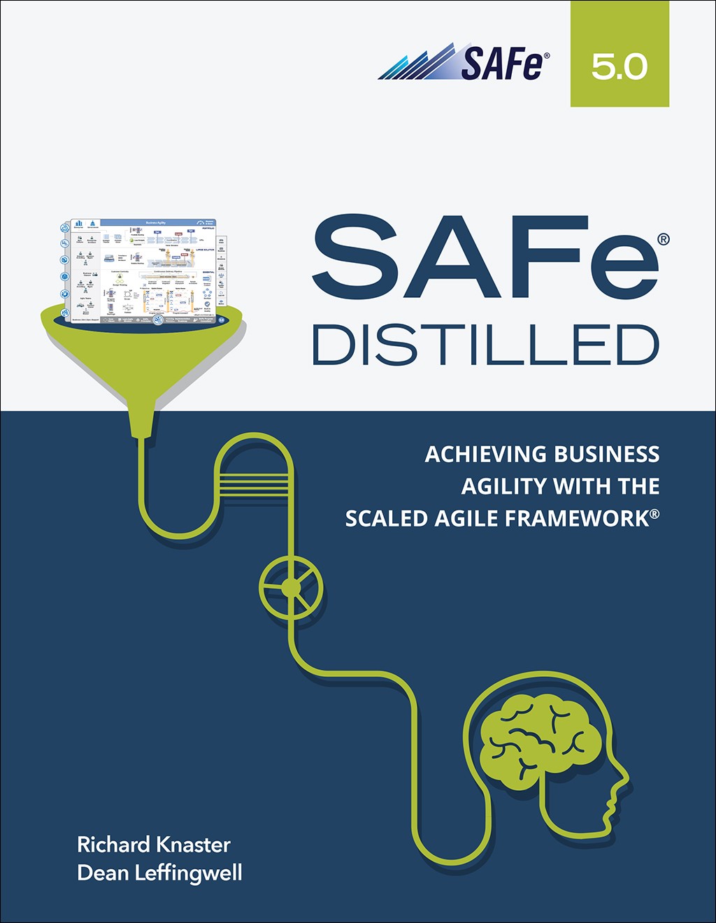 SAFe 5.0 Distilled: Achieving Business Agility with the Scaled Agile Framework