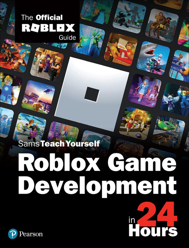 Roblox Game Development in 24 Hours: The Official Roblox Guide