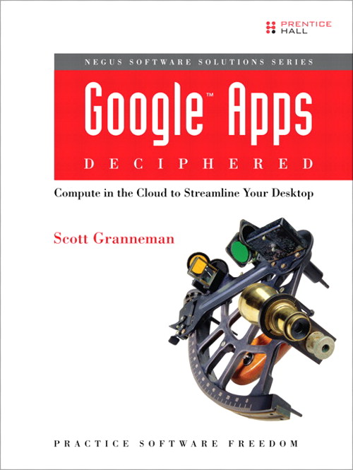 Google Apps Deciphered: Compute in the Cloud to Streamline Your Desktop