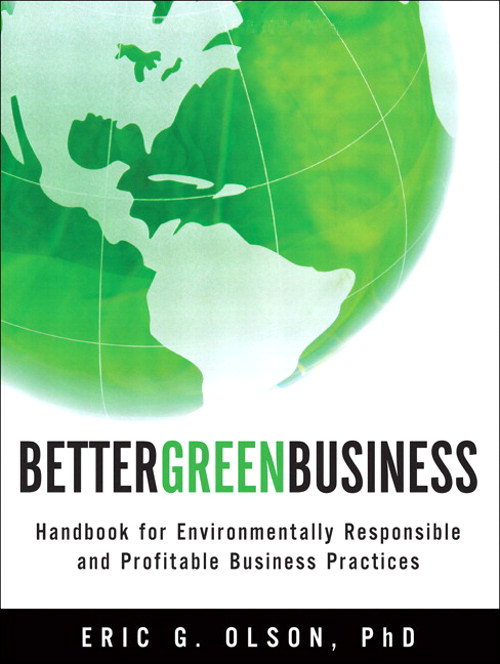 Better Green Business: Handbook for Environmentally Responsible and Profitable Business Practices