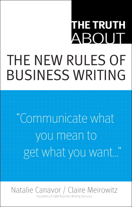 Truth About the New Rules of Business Writing, The