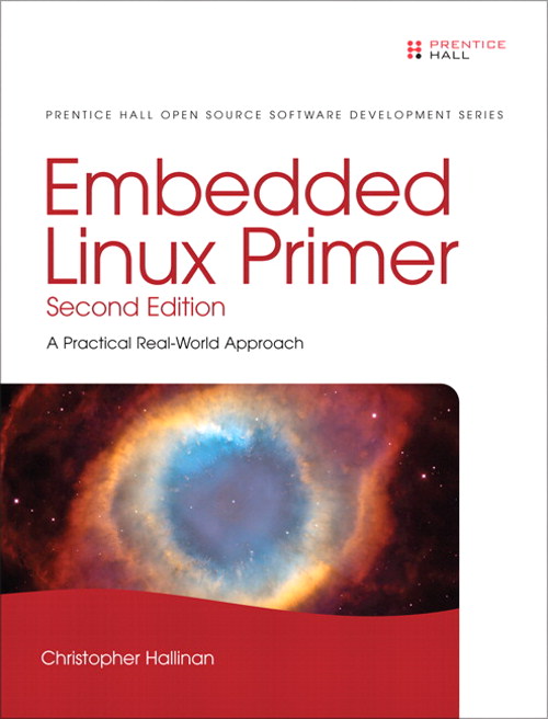 Embedded Linux Primer: A Practical Real-World Approach, 2nd Edition