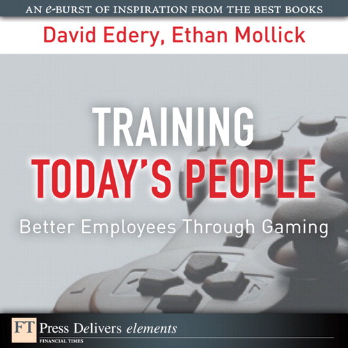 Training Today's People: Better Employees Through Gaming
